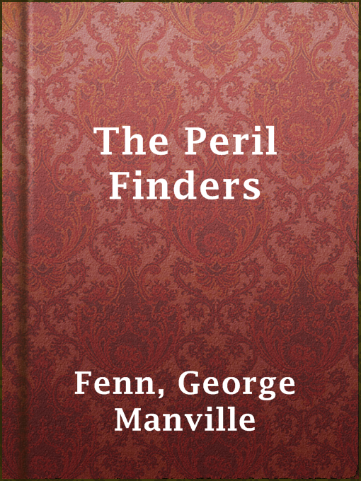Title details for The Peril Finders by George Manville Fenn - Available